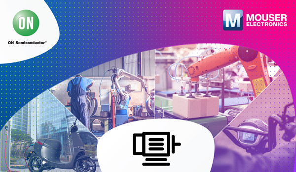 貿(mào)澤聯(lián)手安森美推出全新資源平臺(tái)，分享BLDC電機(jī)控制新品與技術(shù)見(jiàn)解